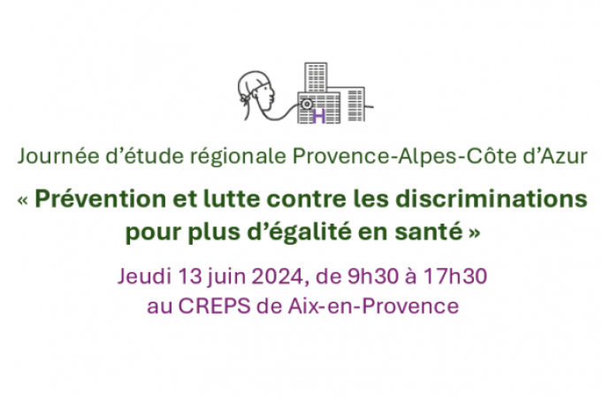 Journée d'étude régionale "Prévention et lutte contre les discriminations pour plus d'égalité en santé"